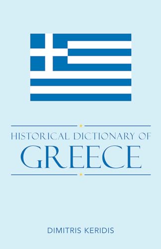 Historical Dictionary of Modern Greece (Volume 71) (Historical Dictionaries of Europe, 71) (9780810859982) by Keridis, Dimitris