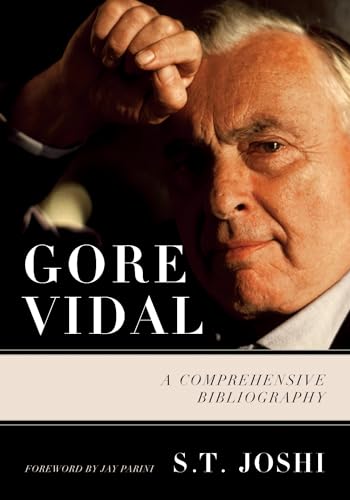 Gore Vidal: A Comprehensive Bibliography (9780810860018) by Joshi, S. T.