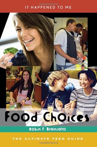Stock image for Food Choices: The Ultimate Teen Guide (Volume 28) (It Happened to Me, 28) for sale by Michael Lyons