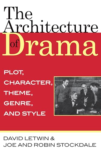 Stock image for The Architecture of Drama: Plot, Character, Theme, Genre and Style for sale by SecondSale