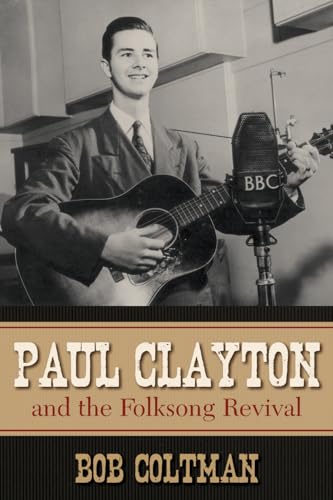 Beispielbild fr Paul Clayton and the Folksong Revival Format: Paperback zum Verkauf von INDOO