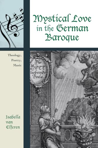 9780810861367: Mystical Love in the German Baroque: Theology, Poetry, Music (2) (Contextual Bach Studies)