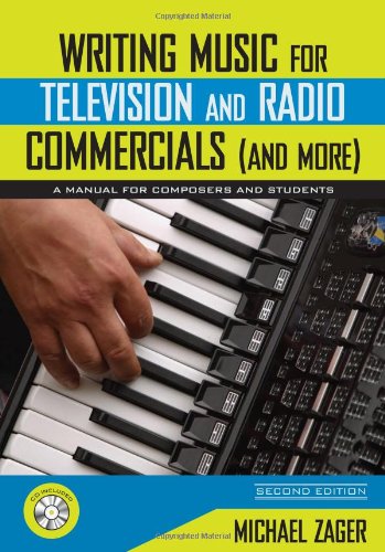 Beispielbild fr Writing Music for Television and Radio Commercials (and More) : A Manual for Composers and Students zum Verkauf von Better World Books