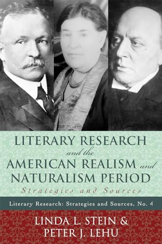 Stock image for Literary Research and the American Realism and Naturalism Period: Strategies and Sources (Literary Research: Strategies and Sources): 4 for sale by AwesomeBooks