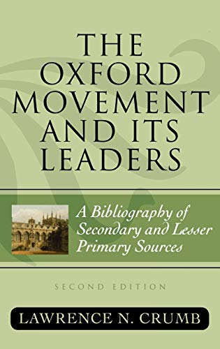 Imagen de archivo de The Oxford Movement and Its Leaders: A Bibliography of Secondary and Lesser Primary Sources (Volume 56) (ATLA Bibliography Series, 56) a la venta por Michael Lyons