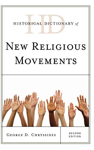 Beispielbild fr Historical Dictionary of New Religious Movements (Historical Dictionaries of Religions, Philosophies, and Movements Series) zum Verkauf von Michael Lyons