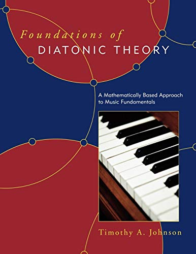 Imagen de archivo de Foundations of Diatonic Theory: A Mathematically Based Approach to Music Fundamentals a la venta por WorldofBooks