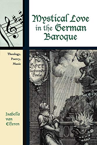 Beispielbild fr Mystical Love in the German Baroque: Theology, Poetry, Music (Contextual Bach Studies) zum Verkauf von Chiron Media
