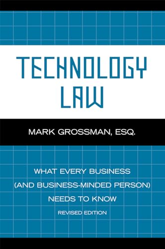 Beispielbild fr Technology Law : What Every Business (And Business-Minded Person) Needs to Know zum Verkauf von Better World Books