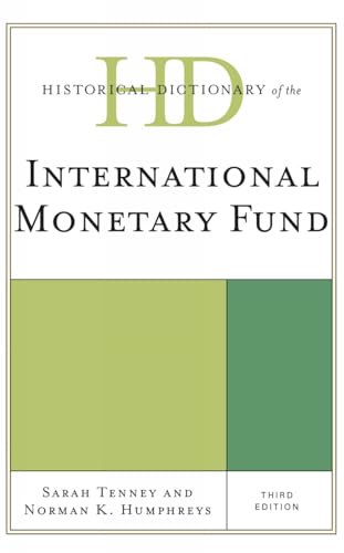 Imagen de archivo de Historical Dictionary of the International Monetary Fund (Historical Dictionaries of International Organizations) a la venta por Michael Lyons