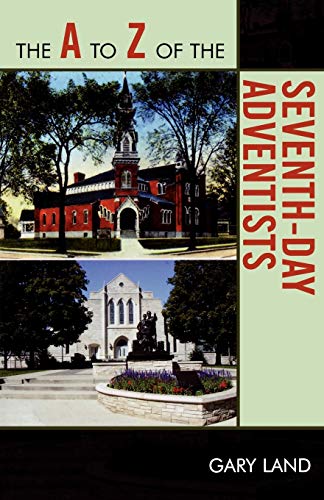 Beispielbild fr The A to Z of the Seventh-Day Adventists (Volume 43) (The A to Z Guide Series, 43) zum Verkauf von Michael Lyons