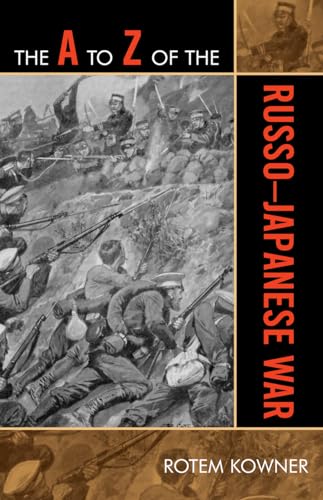 9780810868410: The A to Z of the Russo-Japanese War (Volume 58) (The A to Z Guide Series, 58)