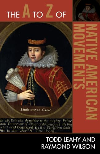 The A to Z of Native American Movements (Volume 105) (The A to Z Guide Series, 105) (9780810868922) by Leahy, Todd