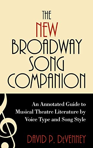Stock image for The New Broadway Song Companion: An Annotated Guide to Musical Theatre Literature by Voice Type and Song Style for sale by HPB-Red
