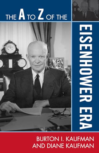 Beispielbild fr The A to Z of the Eisenhower Era 113 The A to Z Guide Series zum Verkauf von PBShop.store US