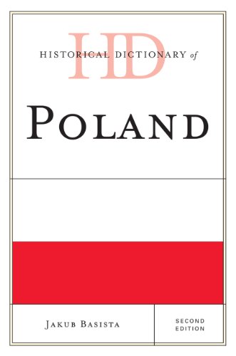 Historical Dictionary of Poland (Historical Dictionaries of Europe) (9780810871625) by Basista, Jakub