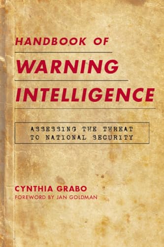 Stock image for Handbook of Warning Intelligence: Assessing the Threat to National Security (Volume 12) (Security and Professional Intelligence Education Series, 12) for sale by Michael Lyons