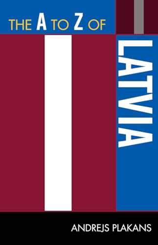 9780810872097: The A to Z of Latvia (Volume 230) (The A to Z Guide Series, 230)