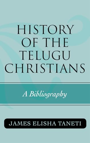 Imagen de archivo de History of the Telugu Christians: A Bibliography Volume 60 a la venta por ThriftBooks-Atlanta