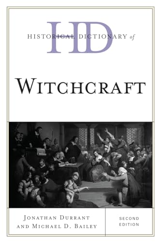 Historical Dictionary of Witchcraft (Historical Dictionaries of Religions, Philosophies, and Movements Series) - Durrant, Jonathan; Bailey, Michael D.