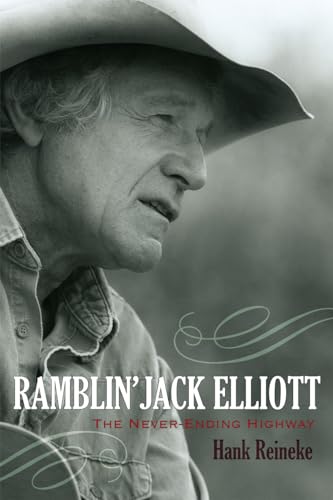 Beispielbild fr Ramblin' Jack Elliott: The Never-Ending Highway (Volume 12) (American Folk Music and Musicians Series, 12) zum Verkauf von GF Books, Inc.