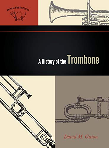 9780810874459: A History of the Trombone