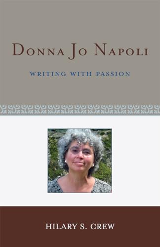 Imagen de archivo de Donna Jo Napoli: Writing with Passion (Volume 39) (Studies in Young Adult Literature, 39) a la venta por Michael Lyons