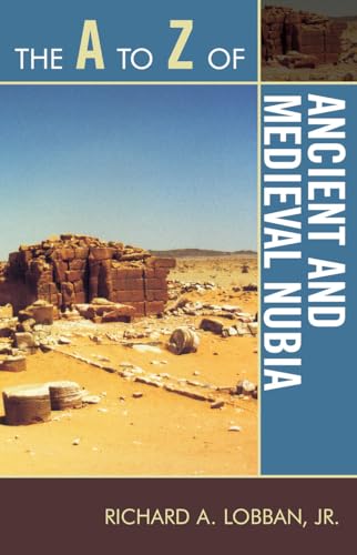 Stock image for The A to Z of Ancient and Medieval Nubia (The A to Z Guide Series) for sale by Chiron Media