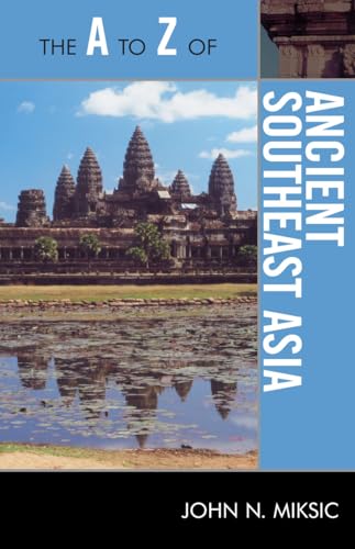 Stock image for The A to Z of Ancient Southeast Asia (Volume 141) (The A to Z Guide Series, 141) for sale by Michael Lyons