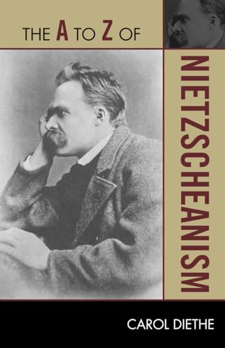 Stock image for The A to Z of Nietzscheanism (The A to Z Guide Series, 171) (Volume 171) for sale by Michael Lyons