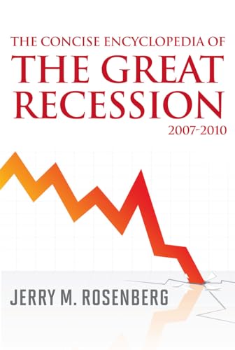 Stock image for The Concise Encyclopedia of the Great Recession 2007-2010 for sale by Better World Books: West