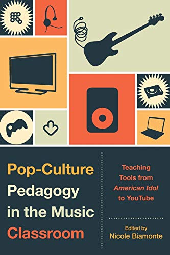 Imagen de archivo de Pop-Culture Pedagogy in the Music Classroom: Teaching Tools from American Idol to YouTube a la venta por FOLCHATT