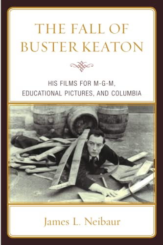 Beispielbild fr The Fall of Buster Keaton : His Films for MGM, Educational Pictures, and Columbia zum Verkauf von Better World Books
