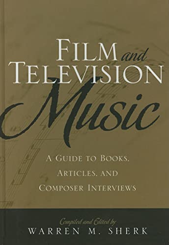 Beispielbild fr Film and Television Music : A Guide to Books, Articles, and Composer Interviews zum Verkauf von Better World Books