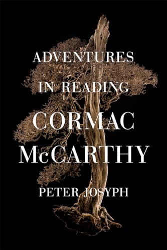 Adventures in Reading Cormac McCarthy (9780810877078) by Josyph, Peter