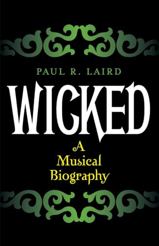 Beispielbild fr Wicked: A Musical Biography zum Verkauf von WorldofBooks