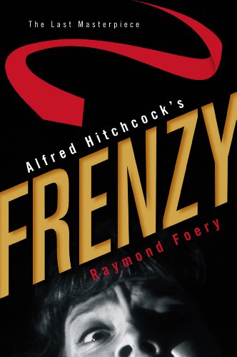 Imagen de archivo de Alfred Hitchcock's Frenzy: The Last Masterpiece a la venta por ThriftBooks-Dallas