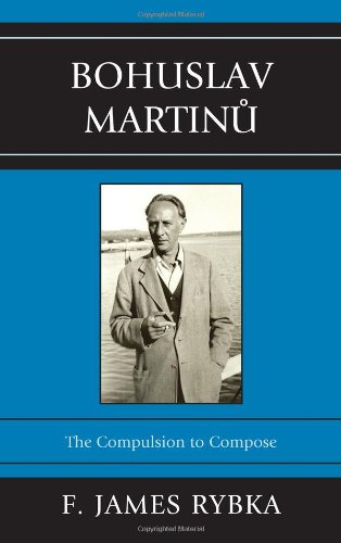 9780810877610: Bohuslav Martinu: The Compulsion to Compose