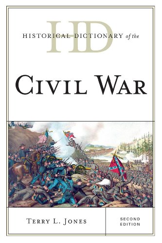 Historical Dictionary of the Civil War (2 Volumes) (Historical Dictionaries of War, Revolution, and Civil Unrest, 2 Volumes) (9780810878112) by Jones, Terry L.