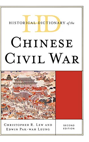 Stock image for Historical Dictionary of the Chinese Civil War (Historical Dictionaries of War, Revolution, and Civil Unrest) for sale by Brook Bookstore