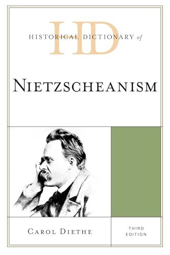 Stock image for Historical Dictionary of Nietzscheanism (Historical Dictionaries of Religions, Philosophies, and Movements Series) for sale by Michael Lyons