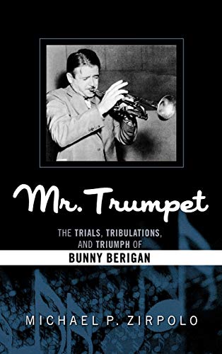 9780810881525: Mr. Trumpet: The Trials, Tribulations, and Triumph of Bunny Berigan (Studies in Jazz): 64