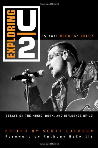 Stock image for Exploring U2: Is This Rock 'n' Roll?: Essays on the Music, Work, and Influence of U2 for sale by Books-R-Keen