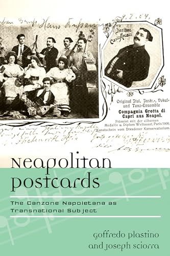Neapolitan Postcards: The Canzone Napoletana as Transnational Subject (Europea: Ethnomusicologies and Modernities) (9780810881594) by Plastino, Goffredo; Sciorra, Joseph