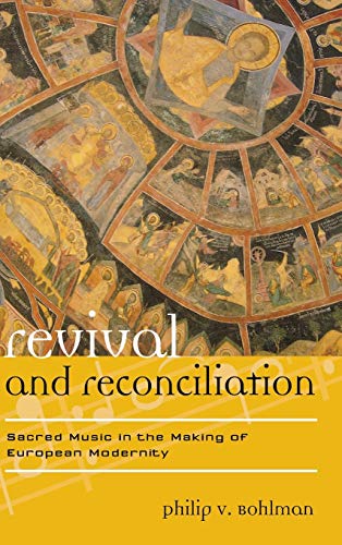 Stock image for Revival and Reconciliation: Sacred Music in the Making of European Modernity (Europea: Ethnomusicologies & Modernities): 16 (Europea: Ethnomusicologies and Modernities) for sale by WorldofBooks