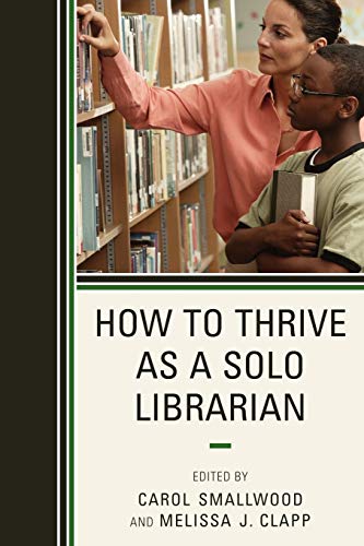 Beispielbild fr How to Thrive as a Solo Librarian zum Verkauf von Better World Books