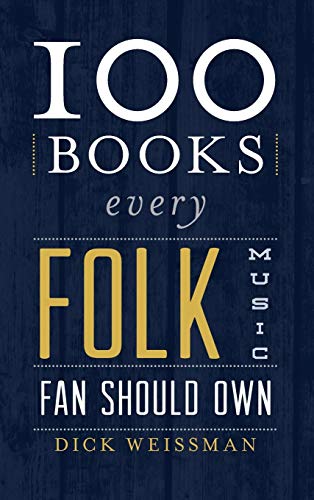 9780810882348: 100 Books Every Folk Music Fan Should Own (Best Music Books)
