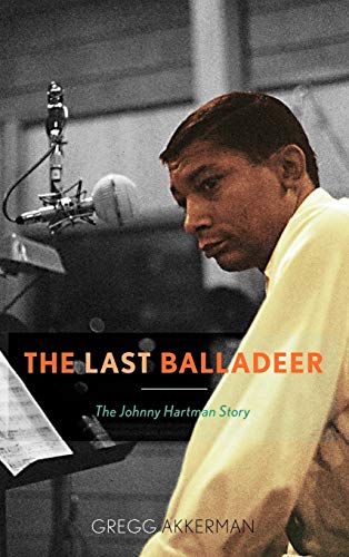 Beispielbild fr The Last Balladeer: The Johnny Hartman Story (Volume 68) (Studies in Jazz, 68) zum Verkauf von HPB-Ruby