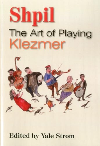 Imagen de archivo de Shpil: The Art of Playing Klezmer a la venta por Michael Lyons