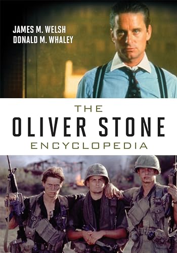 The Oliver Stone Encyclopedia (9780810883529) by Welsh, James M.; Whaley, Donald M.